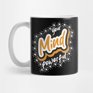 Your Mind Powerful Mug